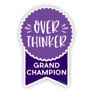 Grand Champion Overthinker, laptop sticker, decals, snarky, sarcastic, funny stickers, introvert sticker, think too much, introverting