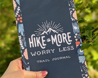 Traial Journal for Women | Hike More Worry Less | hiker's journal trail log, floral journal, travel size, hiking gift, backpacking notebook
