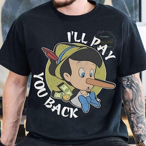 Retro Disney Pinocchio I’Ll Pay You Back T-shirt, Vintage Pinocchio Shirts, Birthday Gift Tee, Disney Matching Shirt, Disneyland Family Trip