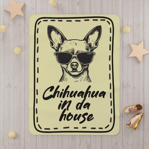 Chihuahua Dog Blanket, Pet Lover Gift, Cute Throw Blanket, Funny Dog Decor, Chihuahua in Da House, Chihuahua Lover Gift, Pet Lover Gift