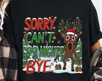 Sorry Can’t 99 Nights Bye. Chiristmas in The Forest Gamer Merch T-Shirt