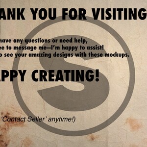 May include: A thank you message with a stylized letter 'S' in a circle. The text reads "Thank you for visiting! If you have any questions or need help, feel free to message me - I'm happy to assist! Hope to see your amazing designs with these mockups. Happy creating! (Click 'Contact Seller' anytime!)"