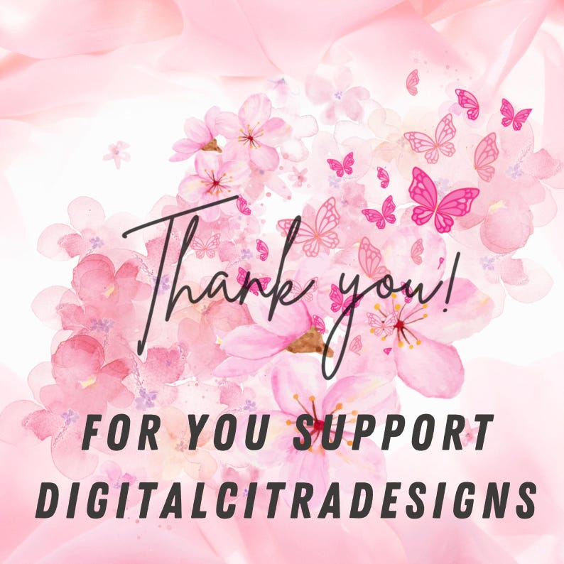 May include: A digital design with a pink floral background, pink butterflies, and the words "Thank you!" in a handwritten font. Below, the text reads "FOR YOU SUPPORT DIGITALCITRADESIGNS."