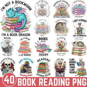May include: A collection of 40 book-themed PNG graphics. Designs include a dragon on books, skeletons reading, cats on books, and floral arrangements. Text includes phrases like "I'm a book dragon" and "Reading helps."