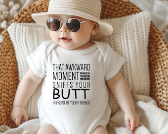 That awkward moment when your mom sniffs your butt Funny Onesie®, Baby Clothes, Baby boutique, gift, Gender Reveal, pregnancy announcement,