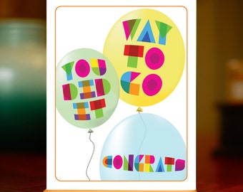 Puede incluir: Una tarjeta de felicitación con tres globos coloridos. Los globos tienen las palabras "You Did It", "Way To Go" y "Congrats" escritas en una fuente geométrica colorida.