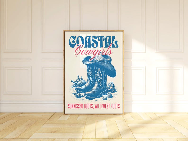 May include: A poster with the text "Coastal Cowgirls" in blue and red lettering. The poster features a pair of blue cowboy boots with a cowboy hat on top of one boot. The text "Sunkissed Boots, Wild West Roots" is at the bottom of the poster.