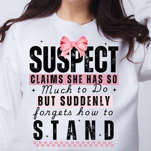 Suspect Claims She Put Her Crazy Away Design Png File, Sarcasm png, Suspect Trendy Png, Funny Saying Png, Funny shirt png, Pink Coquette Png
