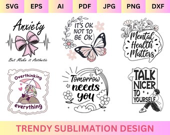Mental Health Svg Bundle, Anxiety Png, It’s OK Not To Be OK Svg, Overthinking Design, Self Love Quotes, Cricut Cut Files, Sublimation Png