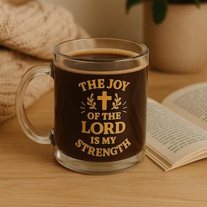 Christian Glass Coffee Mug, Inspirational Bible Verse Cup, Faith Based Gift, Bible Study Gift, The Joy of the Lord Is My Strength