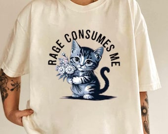 Rage Consumes Me Cat Meme T-Shirt - Funny Sarcastic Kitten Tee