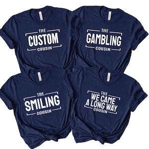 Funny Matching Cousin TShirts,Family Matching Tshirt, Hoilday Cousins Funny Shirts, Matching Family Shirts, The Cousin Funny Quote Tops