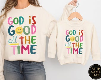 God Is Good All The Time Christian Tee, Kids Sweatshirt,Youth Sweatshirt,adult Sweatshirt,Hoddie