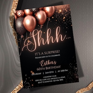 May include: Black invitation card with rose gold text and balloons. The card reads "Shhh... It's a Surprise!" and announces Esther's 60th birthday on January 12th at 2:00 PM. Includes RSVP information.
