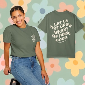 Scripture tee for men or women, faith-based gift, Comfort Colors tshirt, gift for spiritual friend, trendy church shirt, do not grow weary