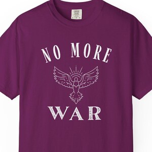 No More War Tee, Anti War Shirt, Stop endless war, Peace Advocate Tee, Protest Shirt, World Peace T-Shirt, World Peace T-Shirt, Not Our War