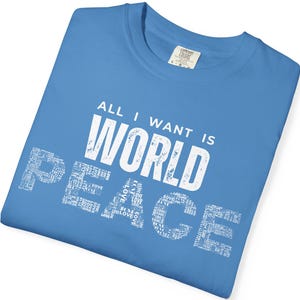 World Peace Activist Shirt: Garment-Dyed Ring-Spun Cotton Tee