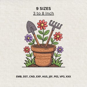 May include: An embroidery design featuring a brown flower pot with a shovel and rake, surrounded by red and purple flowers and green leaves. Text reads 9 SIZES 3 to 8 Inch and file formats EMB, DST, CND, EXP, HUS, JEF, PES, VP3, XXX.