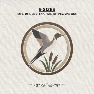 May include: An embroidery design featuring a flying duck above cattails, enclosed in a circular brown border. Text above reads 9 SIZES and EMB, DST, CND, EXP, HUS, JEF, PES, VP3, XXX. The duck has grey, brown, and white feathers.
