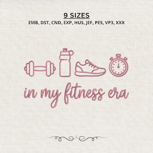 May include: An embroidery design featuring a dumbbell, water bottle, sneaker, and stopwatch in pink outline. Below the icons, the text reads in my fitness era. Above the icons, the text reads 9 SIZES and EMB, DST, CND, EXP, HUS, JEF, PES, VP3, XXX.