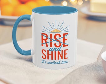 Rise and Shine It's Matzah Time Mug - Funny Passover Coffee Cup, Jewish Holiday Gift, Judaica Gift for Pesach and Sedar Mug (11, 15oz)