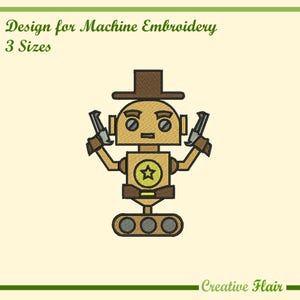 May include: Machine embroidery design featuring a cartoon robot with a hat, holding tools. The robot is tan and brown with a star on its chest. Text reads "Design for Machine Embroidery 3 Sizes" and "Creative Flair".