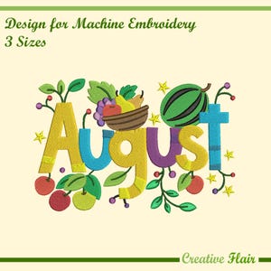 Könnte beinhalten: Maschinenstickdesign mit dem Wort "August" in Gelb, Blau, Lila und Türkis. Das Design umfasst einen Obstkorb, eine Wassermelone, Kirschen und Blätter. Der Text "Design for Machine Embroidery 3 Sizes" steht oben.