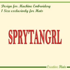 May include: Red embroidered text "SPRYTANGLR" on a light yellow background. Above the text is the phrase "Design for Machine Embroidery 1 Size exclusively for Hats". The words "Creative Flair" are at the bottom.