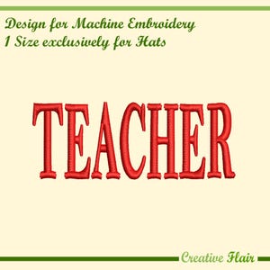May include: Red embroidered word "TEACHER" on a light beige background. The design is for machine embroidery and is exclusively for hats. The text "Design for Machine Embroidery 1 Size exclusively for Hats" is above the word "TEACHER".