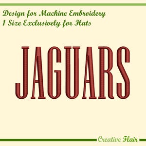 May include: A machine embroidery design for hats. The word "JAGUARS" is embroidered in a bold, red font. The design is set against a cream-colored background, with green and white text at the top and bottom.