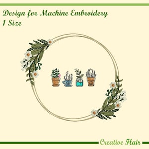 May include: Machine embroidery design featuring four potted plants inside a gold circular frame, with floral accents. The text "Design for Machine Embroidery" and "1 Size" are at the top. The words "Creative Flair" are at the bottom.
