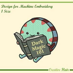 May include: Machine embroidery design featuring a cartoon character reading a book titled "Dark Magic 101." The character is a round shape with a teal body, red accents, and a smiling face. The design includes the text "Design for Machine Embroidery" and "1 Size."
