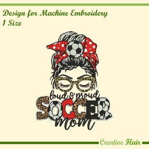 May include: Machine embroidery design featuring a woman with a red polka dot headband and leopard print glasses. The text reads "loud & proud SOCCER MOM" with soccer ball accents. The design is labeled "Design for Machine Embroidery" and "1 Size".