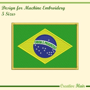Puede incluir: Diseño de bordado a máquina de la bandera brasileña. La bandera presenta un fondo verde con un rombo amarillo, un círculo azul con estrellas y las palabras "ORDEM E PROGRESSO". El diseño está etiquetado como "Design for Machine Embroidery" y "5 Sizes".
