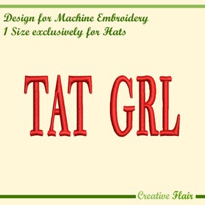 Puede incluir: Texto bordado en rojo sobre fondo crema que dice "TAT GRL". Encima del texto, dice "Design for Machine Embroidery 1 Size exclusively for Hats". Las palabras "Creative Flair" están en la parte inferior.