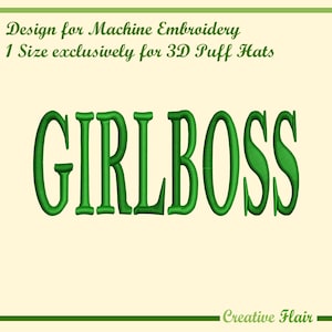May include: Green embroidered text on a cream background reads "GIRLBOSS". The design is for machine embroidery and is exclusively for 3D puff hats. The words "Creative Flair" are at the bottom.