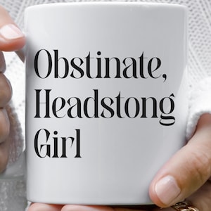 Pride and Prejudice Mug, Classic Book Lover Mug, Obstinate Headstrong Girl Mug, Coffee Lover Gift, Jane Austen Teacup, Tea Lover Gift