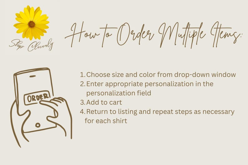 Puede incluir: Imagen con instrucciones sobre c&oacute;mo pedir varios art&iacute;culos. Incluye una flor amarilla, el texto "Shop Cleverly" y una mano sosteniendo un tel&eacute;fono con un bot&oacute;n "ORDER". Los pasos incluyen elegir talla/color, personalizar, a&ntilde;adir al carrito y repetir.