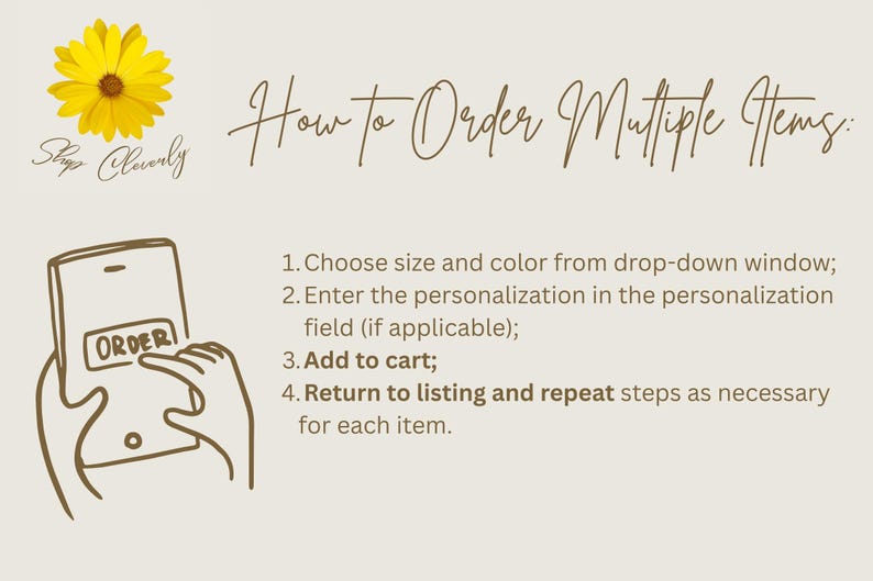 May include: An instructional graphic titled How to Order Multiple Items with a yellow flower icon and the text Shop Cleverly. It features a line drawing of hands holding a smartphone with an Order button and a numbered list of four steps.