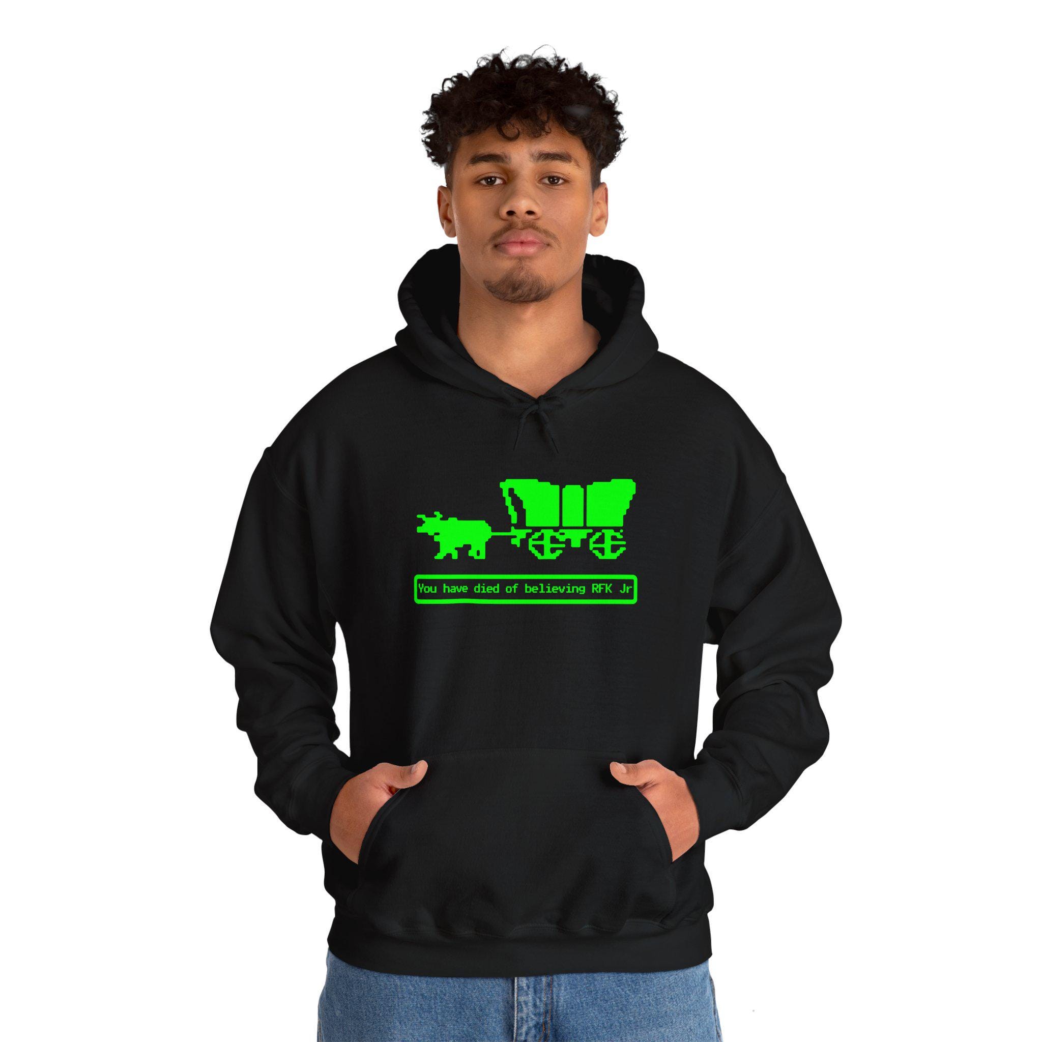You Have Died Believing RFK Jr Oregon Trail Hoodies Parody Shirts