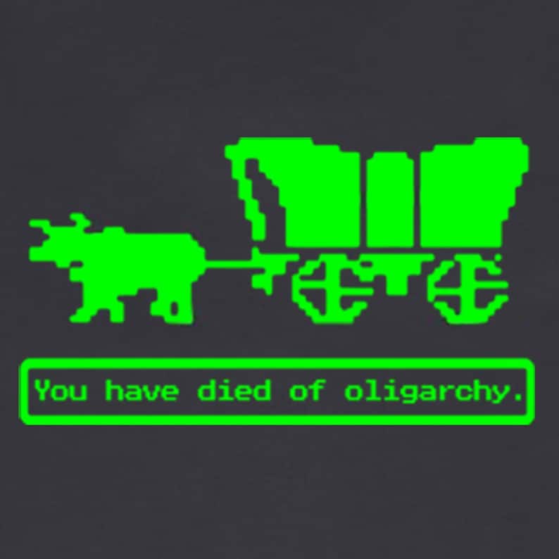 You Have Died of Oligarchy Oregon Trail TShirts Parody TShirts Funny Vintage Game Humorous Anti Trump Elon Musk Dark Grey Tees Green Bull and Wagon Resist