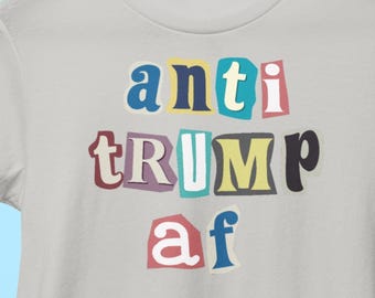 Anti Trump AF Ransom Letters T-Shirts Anti Trump Anti MAGA Anti Fascism Tees Gifts Resistance Protest Activist