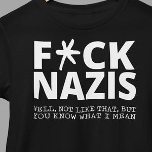 Camisetas de "Fuck Nazis", "Bueno, no así", divertidas, anti-Trump, Elon, ultraderecha, supremacistas blancos, racistas, humorísticas.