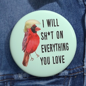 Donald Trump Bird cagará en todo lo que amas Pins Botones Divertidos Anti Trump Anti MAGA Político Izquierdista Humorístico Pins Resistencia