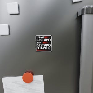 If Not Gestapo Why Gestapo Shaped refrigerator magnets Funny Anti Trump Abolish ICE Anti ICE Fuck ICE Anti Fascist fridge magnets Protests Protesters Resist Chinga La Migra - black magnet with white lettering and red lines
