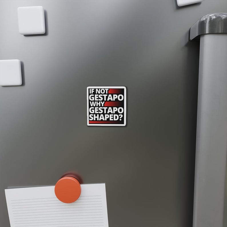 If Not Gestapo Why Gestapo Shaped refrigerator magnets Funny Anti Trump Abolish ICE Anti ICE Fuck ICE Anti Fascist fridge magnets Protests Protesters Resist Chinga La Migra - black magnet with white lettering and red lines