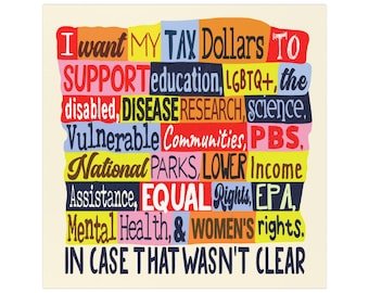 I Want My Tax Dollars Support Car Magnets Anti Trump Woke Activist Protester Resist Science, Education, Disabled, LGBTQ+