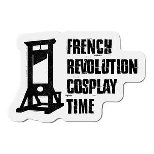 French Revolution Cosplay Time Fridge Magnets Funny Guillotines Hilarious Activist Protest Resist Humorous Gifts Magnets