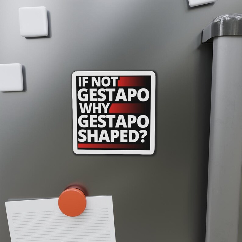 If Not Gestapo Why Gestapo Shaped refrigerator magnets Funny Anti Trump Abolish ICE Anti ICE Fuck ICE Anti Fascist fridge magnets Protests Protesters Resist Chinga La Migra - black magnet with white lettering and red lines