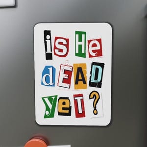 ¿Ya está muerto? Carta de rescate. Imanes divertidos para el refrigerador. Anti Trump. Odio a Donald Trump. Humor. Resistencia. Protesta.